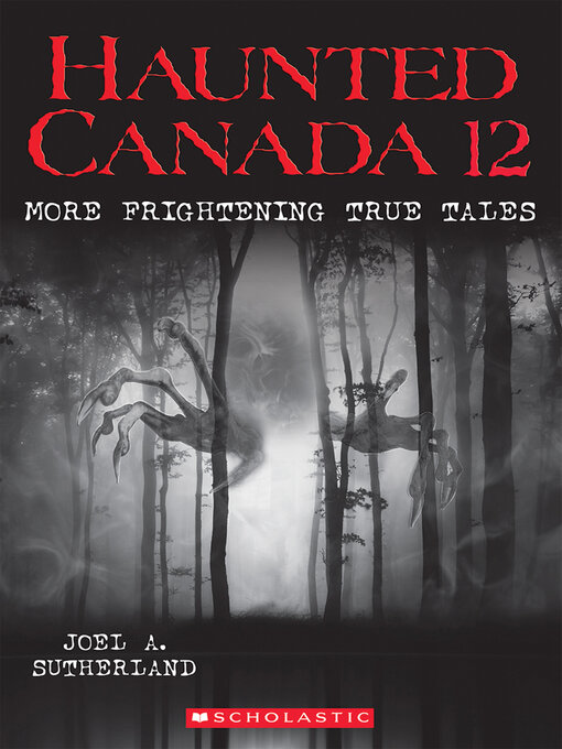 Title details for Haunted Canada 12 by Joel A. Sutherland - Available